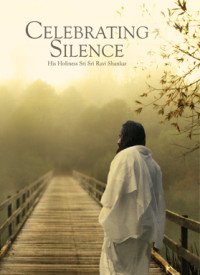 Celebrating Silence [Paperback] [Jan 01, 2008] H. H. Sri Sri Ravi Shankar