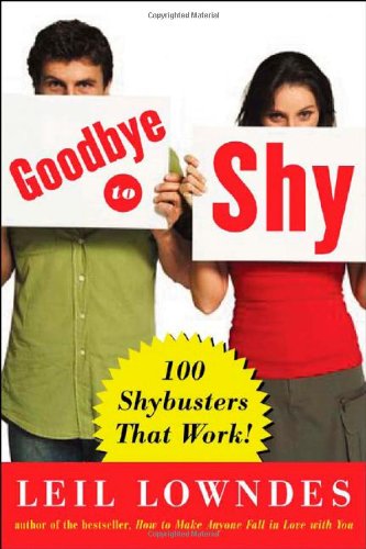 Goodbye to Shy : 85 Shybusters That Work!