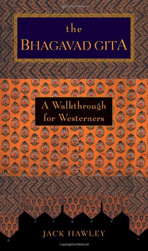 The Bhagavad Gita : a Walkthrough for Westerners