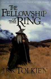 Fellowship of the Ring : Being the First Part of the Lord of the Rings
