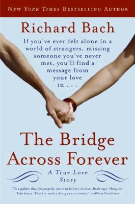 The Bridge Across Forever - by Richard Bach (Paperback)