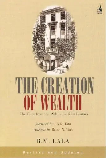 The Creation of Wealth: the Tatas from the 19th to the 21st Century