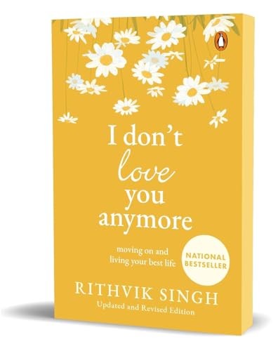 I Don't Love You Anymore : Moving on and Living Your Best Life