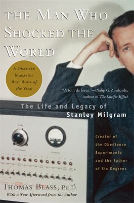 The Man Who Shocked the World - by Thomas Blass (Paperback)