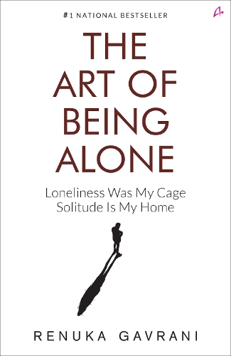 Renuka Gavrani the Art of Being Alone (Paperback)