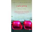 Calcutta: Two Years in the City [Paperback] Amit Chaudhuri